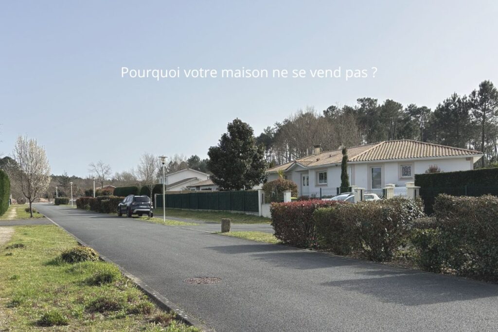 pourquoi certaines maisons ne se vendent pas à Salles