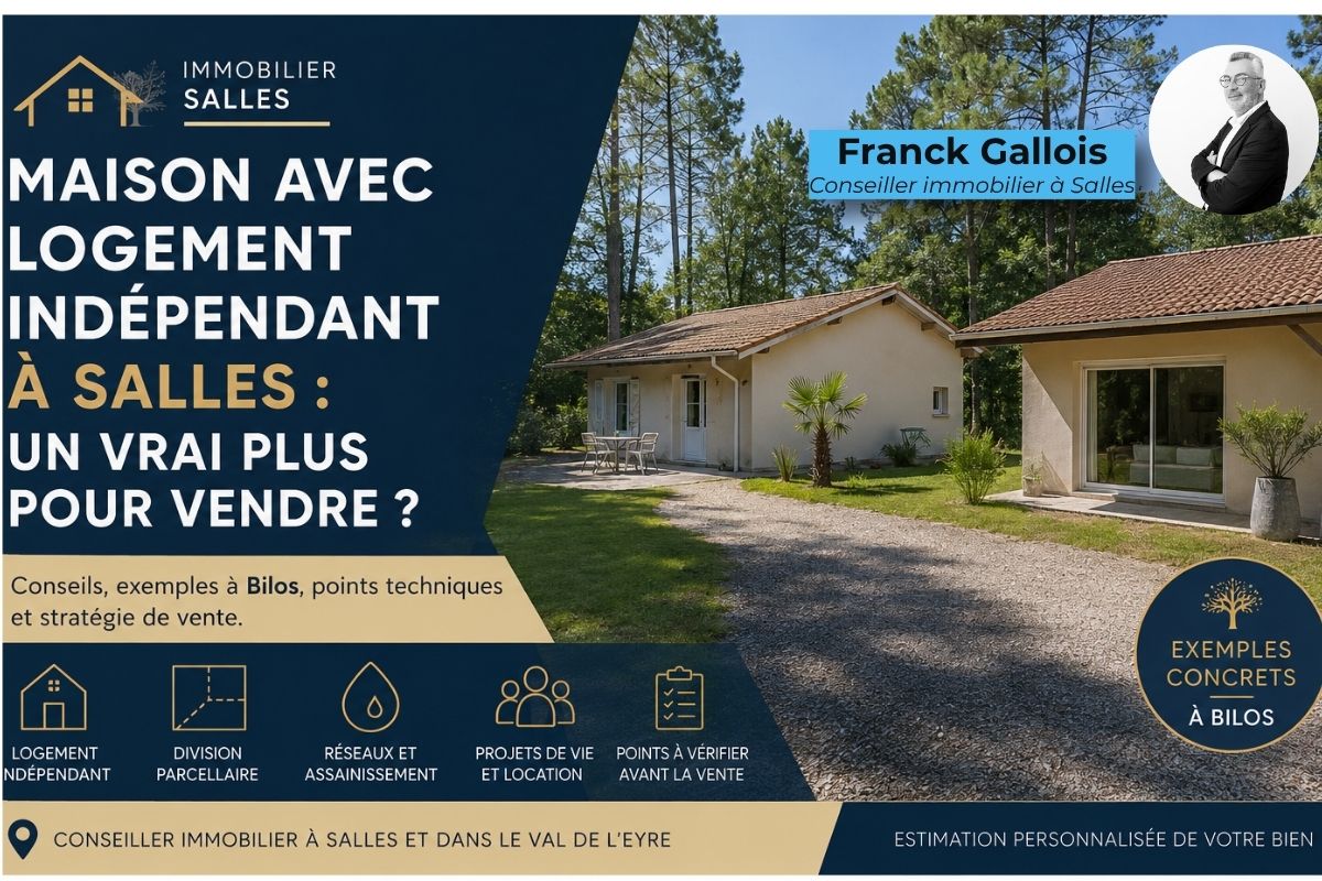 Maison avec logement indépendant à Salles : conseils, exemples à Bilos et points techniques pour bien vendre